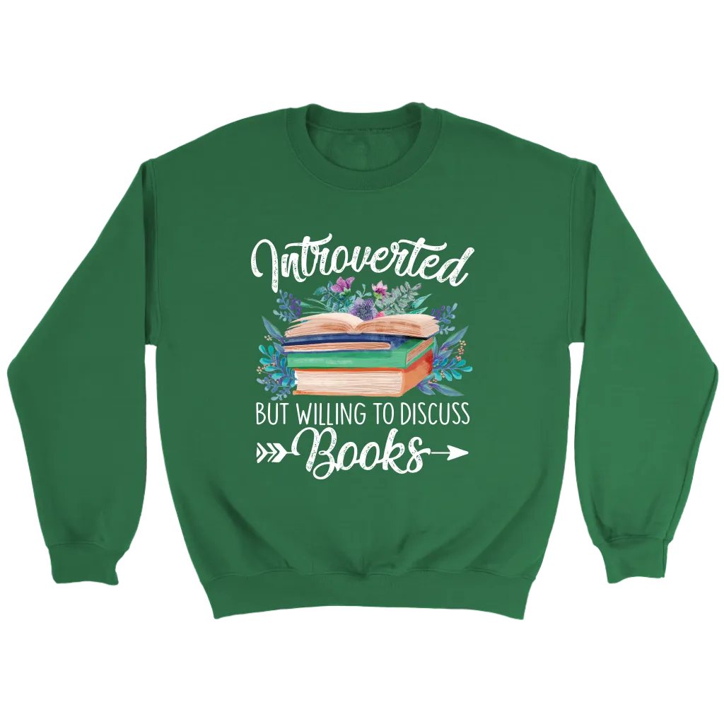 "Introverted But Willing To Discuss Books" Sweatshirt