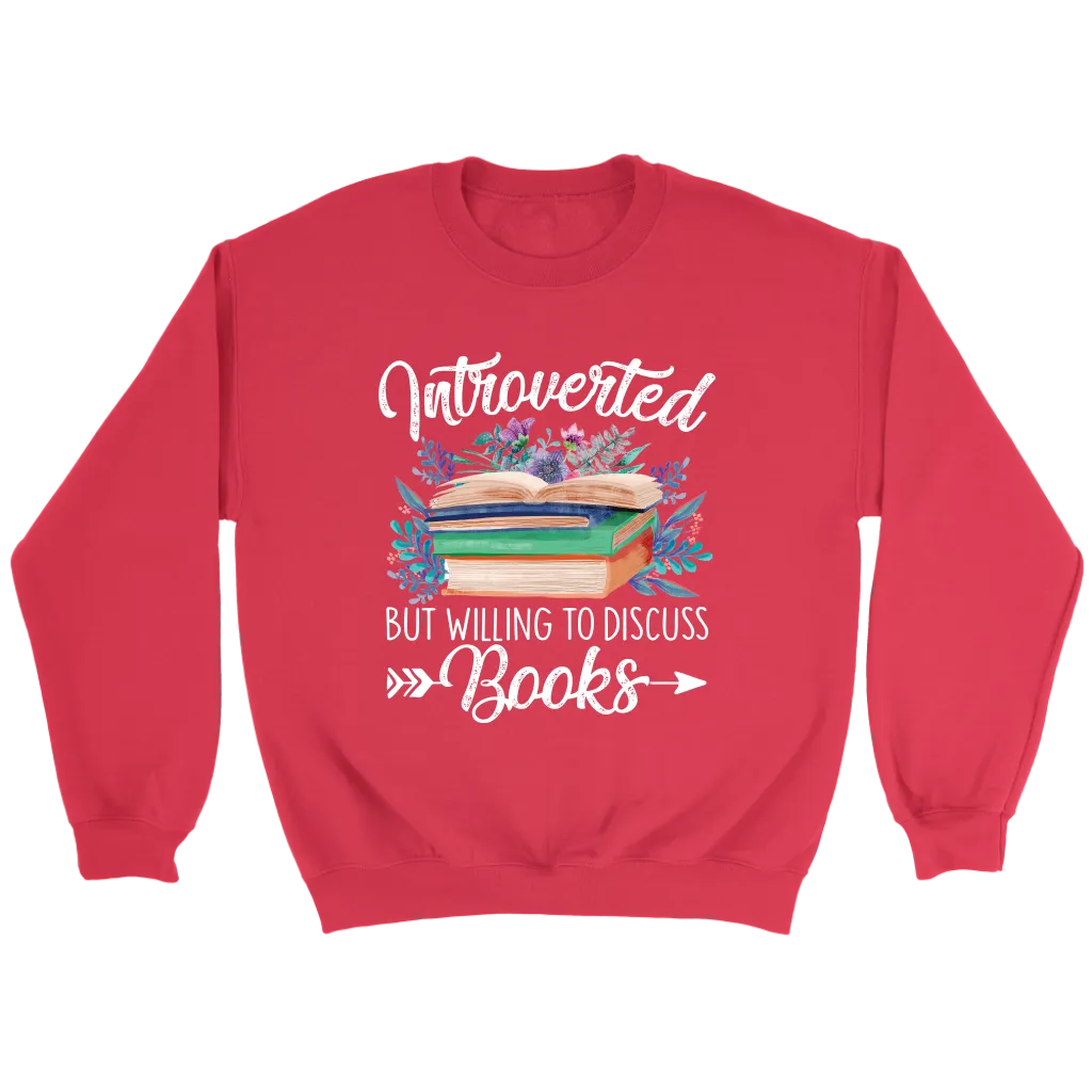 "Introverted But Willing To Discuss Books" Sweatshirt